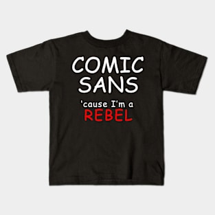 COMIC SANS (white lettering) Kids T-Shirt